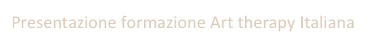 Presentazione formazione Art therapy Italiana