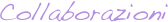 Collaborazioni