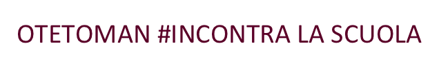 OTETOMAN #INCONTRA LA SCUOLA
